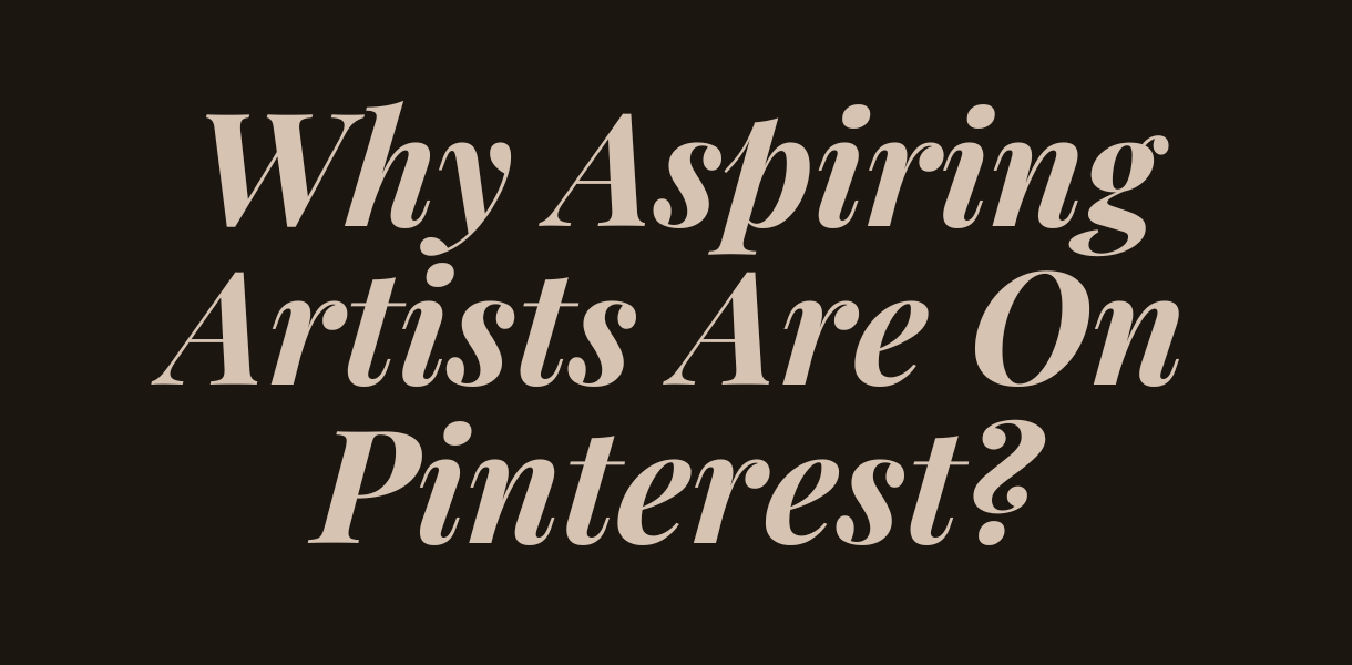 Aspiring Artists Should Be On Pinterest!